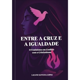 Entre a Cruz e a Igualdade | Lauane Santana Lopes
