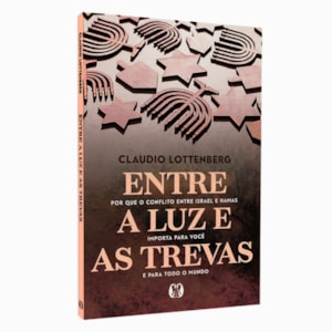 Entre a Luz e as Trevas | Claudio Lottenberg