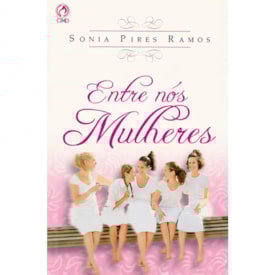 Entre Nós Mulheres | Sonia Pires Ramos