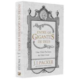 Entre Os Gigantes De Deus | J. I. Packer