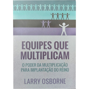 Segunda imagem do produto Equipes que Multiplicam | Larry Osborne