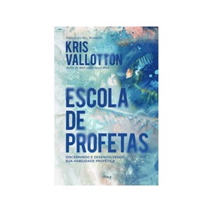 Escola de Profetas | Kris Vallotton