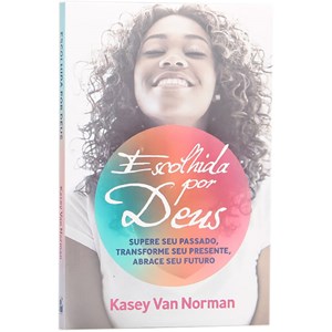Escolhida por Deus | Kasey Van Norman