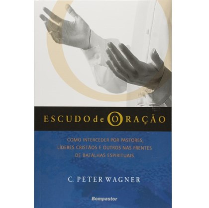 Escudo de Oração | C. Peter Wagner