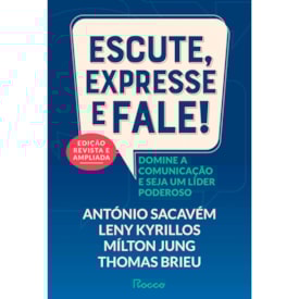 Escute, Expresse e Fale! | António Sacavém | Edição Revista e Ampliada