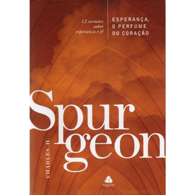 Esperança, o Perfume do Coração | Charles H. Spurgeon