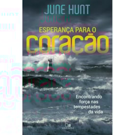 Esperança para o coração | June Hunt