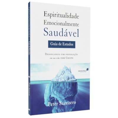 Espiritualidade Emocionalmente Saudável | Guia de Estudo | Peter Scazzero