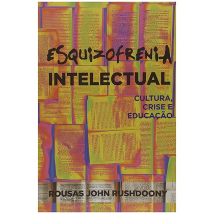 Esquizofrenia Intelectual | Rousas John Rushdoony
