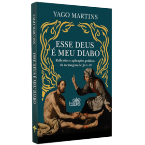 Esse Deus é meu Diabo | Yago Martins