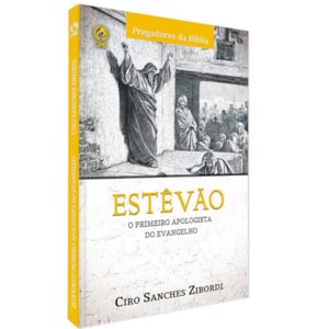 Estevão | O Primeiro Apologista do Evangelho | Ciro San