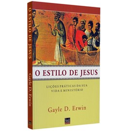 Estilo de Jesus | Gayle D. Erwin