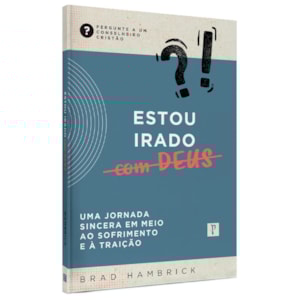 Estou Irado Com Deus | Brad Hambrick
