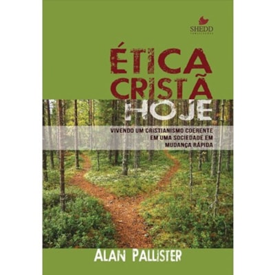 Ética Cristã Hoje | Alan Pallister