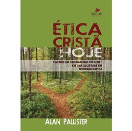 Ética Cristã Hoje | Alan Pallister