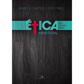 Ética Ministerial | James E. Carter