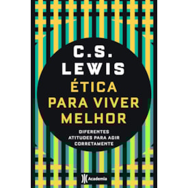 Ética para Viver Melhor | C. S. Lewis