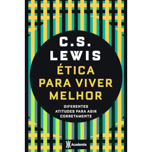 Ética para Viver Melhor | C. S. Lewis