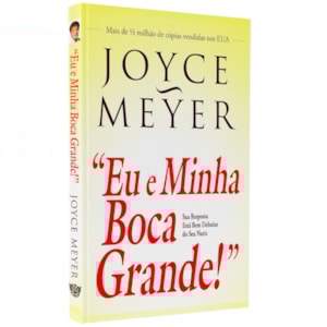 Eu e Minha Boca Grande | Joyce Meyer