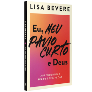 Eu, Meu Pavio Curto e Deus | Lisa Bevere