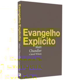 Evangelho Explícito | Matt Chandler E Jared Wilson