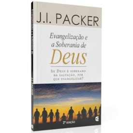 Evangelização e a Soberania de Deus | J.I Packer