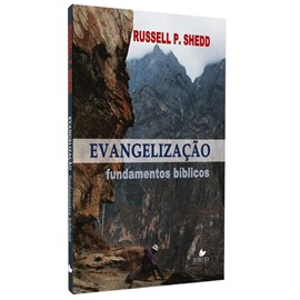 Evangelização Fundamentos Bíblicos | Russell P. Shedd