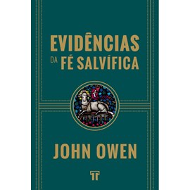 Evidências da Fé Salvífica | John Owen