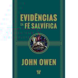 Evidências da Fé Salvífica | John Owen