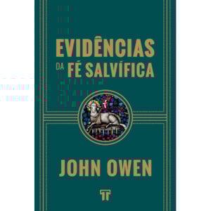 Evidências da Fé Salvífica | John Owen