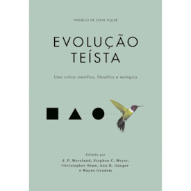 Evolução Teísta | Wayne Grudem e J. P. Moreland