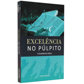 Excelência no Púlpito | Jilton Moraes