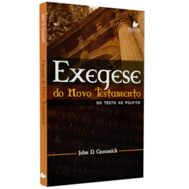 Exegese do Novo Testamento | John Grassmick
