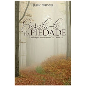 Exercita-Te na Piedade | Jerry Bridges