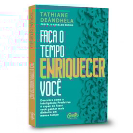 Segunda imagem do produto Faça o Tempo Enriquecer Você | Tathiane Deândhela