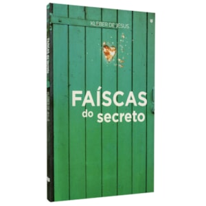 Faíscas Do Secreto | 
                                        Kleber De Jesus