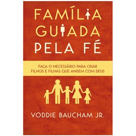 Família Guiada Pela Fé | Voddie Jr. Baucham