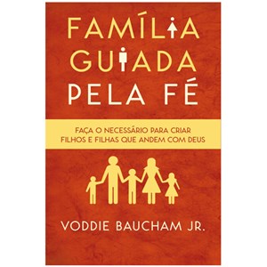 Família Guiada Pela Fé | Voddie Jr. Baucham