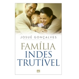 Família Indestrutível | Josué Gonçalves