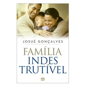 Família Indestrutível | Josué Gonçalves