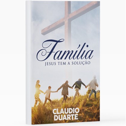 Família, Jesus tem a Solução | Pr. Cláudio Duarte
