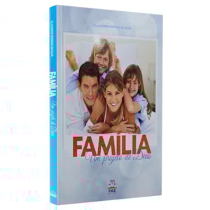Família Um Projeto de Deus | Claudemir Pedroso da Silva