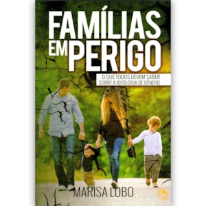 Famílias em Perigo | Marisa Lobo