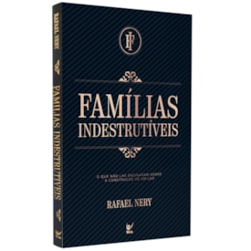 Famílias Indestrutíveis | Rafael Nery