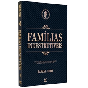Famílias Indestrutíveis | Rafael Nery