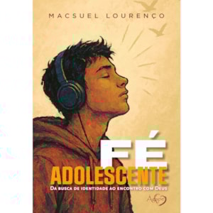Fé Adolescente | Macsuel Lourenço