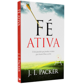 Fé Ativa | J. I. Packer
