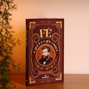 Segunda imagem do produto Fé, O que é e a Que Conduz | Charles Spurgeon