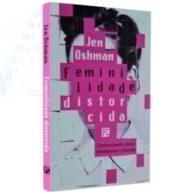 Feminilidade Distorcida | Jen Oshman