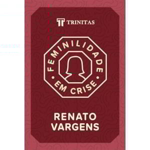 Feminilidade em Crise | Renato Vargens
